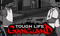 Play Tough Life Gang Land Thumbnail