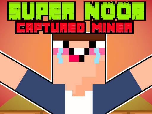 【Super Noob Captured Miner】ゲームをプレイする
