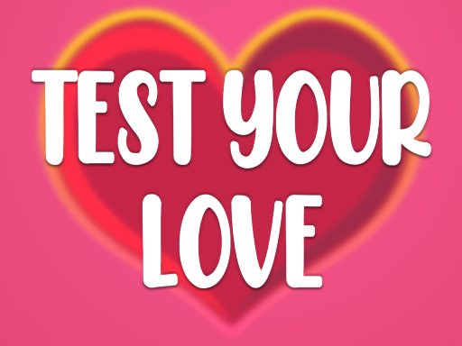 Play Test Your Love