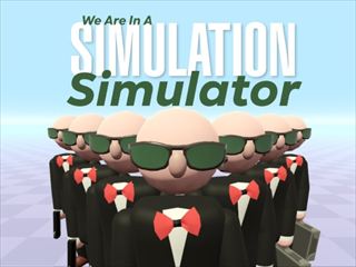 Agility Simulation [We Are In A Simulation Simulator] Games Thumbnail