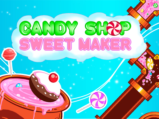 【Candy Shop: Sweets Maker】ゲームをプレイする
